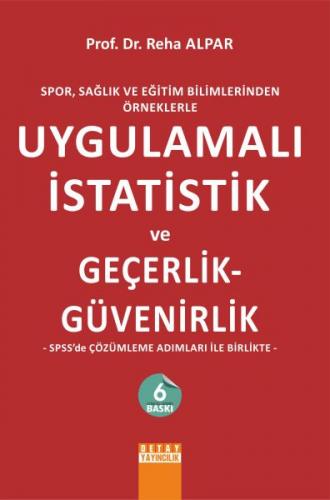 Spor, Sağlık ve Eğitim Bilimlerinden Örneklerle Uygulamalı İstatistik 