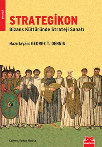 Strategikon Bizans Kültüründe Strateji Sanatı