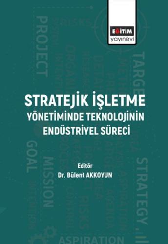 Stratejik İşletme Yönetiminde Teknolojinin Endüstriyel Süreci