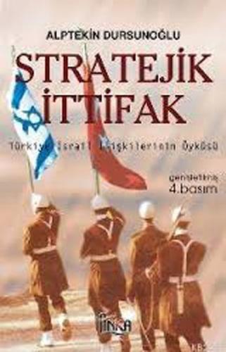 Stratejik İttifakTürkiye İsrail İlişkilerinin Öyküsü