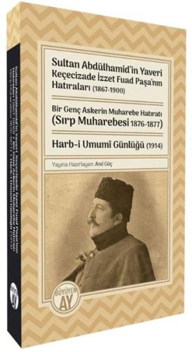Sultan Abdülhamid’in Yaveri Keçecizade İzzet Fuad Paşa’nın Hatıraları (1867-1900)