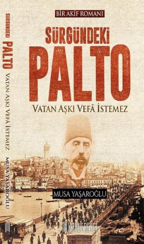 Sürgündeki Palto Vatan Aşkı Vefa İstemez