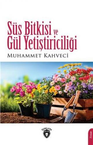 Süs Bitkisi Ve Gül Yetiştiriciliği