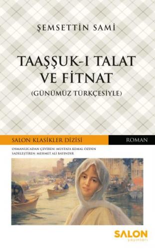 Taaşşuk-ı Talat ve Fitnat - Günümüz Türkçesiyle