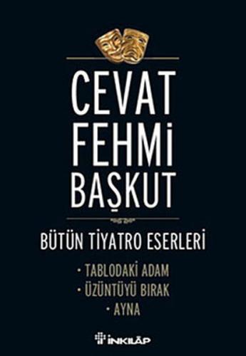 Tablodaki Adam - Üzüntüyü Bırak - Ayna / Bütün Tiyatro e,Eserleri