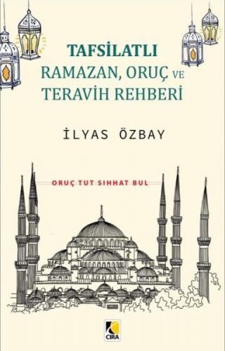 Tafsilatlı Ramazan, Oruç ve Teravih Rehberi