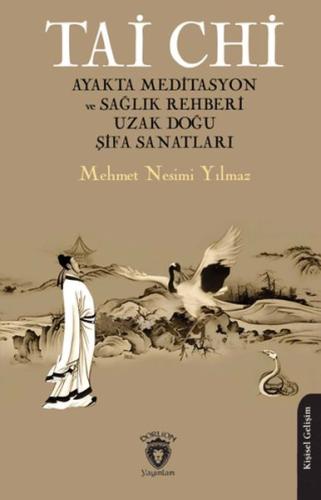 Tai Chi Ayakta Meditasyon ve Sağlık Rehberi Uzak Doğu Şifa Sanatları