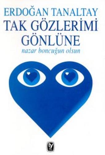 Tak Gözlerimi GönlüneNazar Boncuğun Olsun