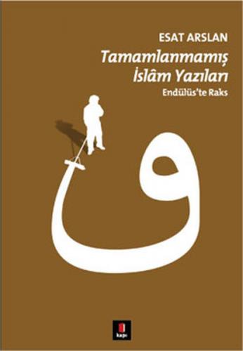 Tamamlanmamış İslam Yazıları Endülüs'te Raks