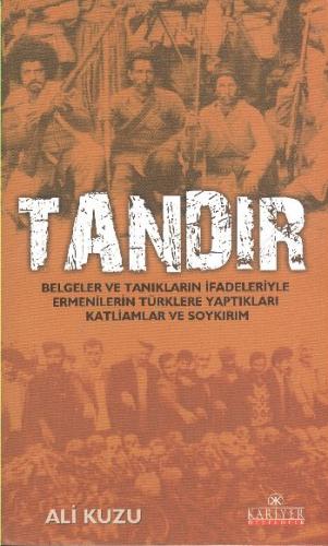 Tandır Belgeler ve Tanıkların İfadeleriyle Ermenilerin Türklere Yaptık