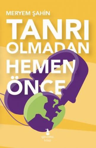 Tanrı Olmadan Hemen Önce