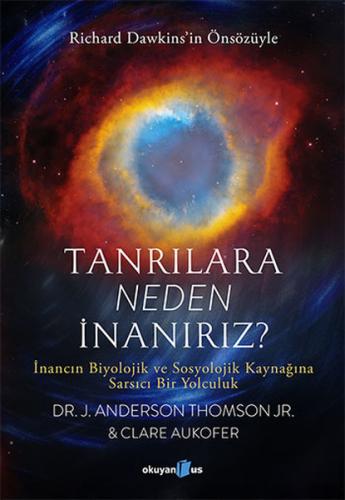 Tanrılara Neden İnanırız?