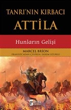 Tanrı'nın Kırbacı Attila - Hunların Gelişi