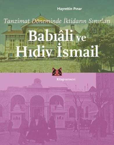 Tanzimat Döneminde İktidarın Sınırları Babıali ve Hıdiv İsmail