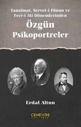 Tanzimat Servet-i Fünun ve Fecr-i Ati Dönemlerinden Özgün Psikoportrel