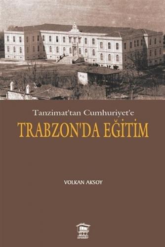 Tanzimat’tan Cumhuriyet’e Trabzon’da Eğitim