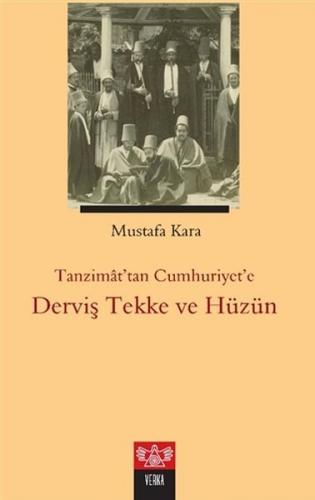 Tanzimat'tan Cumhuriyet'e Derviş Tekke ve Hüzün