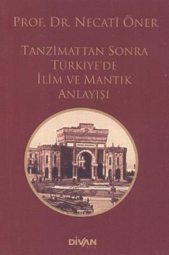 Tanzimattan Sonra Türkiyede İlim ve Mantık Anlayışı