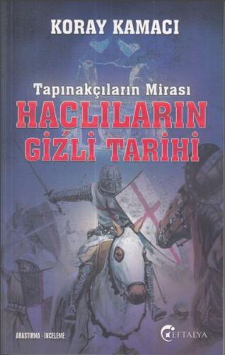 Tapınakçıların Mirası Haçlıların Gizli Tarihi