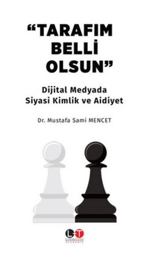 Tarafım Belli Olsun - Dijital Medyada Siyasi Kimlik ve Aidiyet