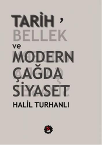 Tarih, Bellek ve Modern Çağda Siyaset