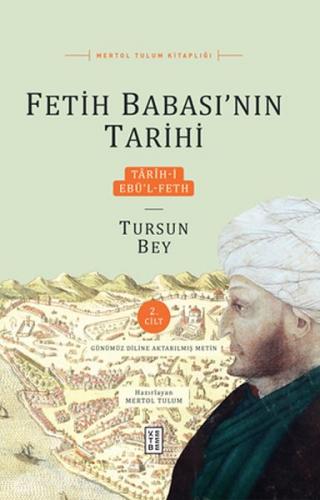 Tarih-i Ebü’l-Feth 2. Ciltli - Fetih Babası’nın Tarihi