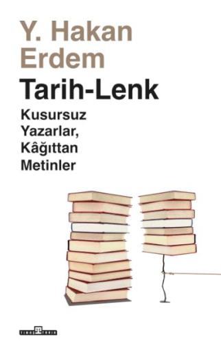 Tarih-Lenk - Kusursuz Yazarlar Kağıttan Metinler