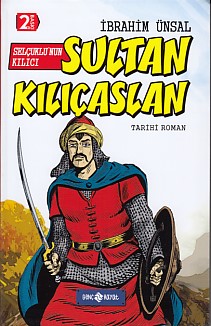 Tarihi Roman 10 - Selçuklu'nun Kılıcı Sultan Kılıçaslan