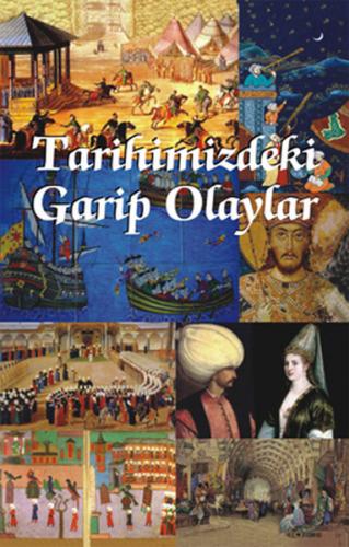 Tarihimizdeki Garip Olaylar