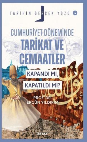 Tarihin Gerçek Yüzü - 4 Cumhuriyet Döneminde Tarikat ve Cemaatler