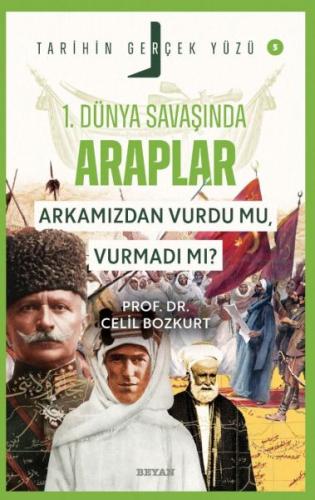 Tarihin Gerçek Yüzü - 5 Birinci Dünya Savaşı’nda Araplar