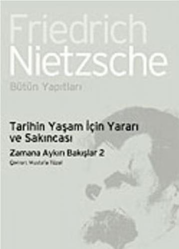 Tarihin Yaşam İçin Yararı ve Sakıncası-Zamana Aykırı Bakışlar 2