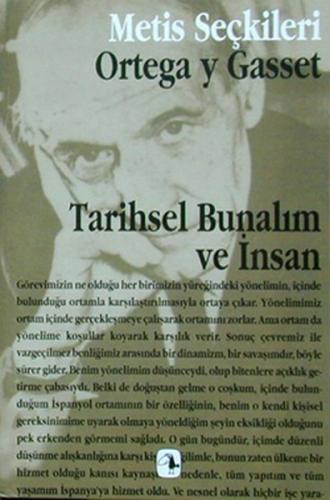 Tarihsel Bunalım ve İnsan - Ortega y Gasset’ten Seçme Yazılar