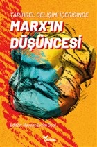 Tarihsel Gelişimi İçerisinde Marx ın Düşüncesi