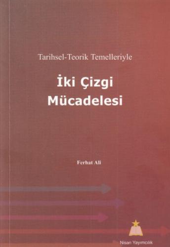 Tarihsel - Teorik Temelleriyle - İki Çizgi Mücadelesi