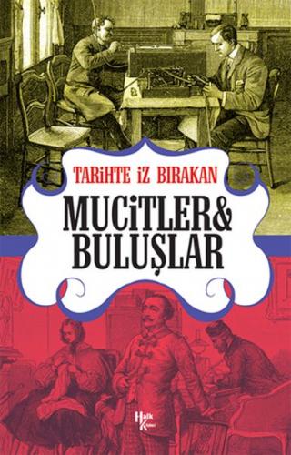 Tarihte İz Bırakan Mucitler ve Buluşlar