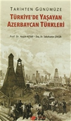 Tarihten Günümüze Türkiye'de Yaşayan Azerbaycan Türkleri