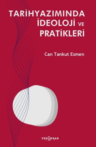 Tarihyazımında İdeoloji ve Pratikleri