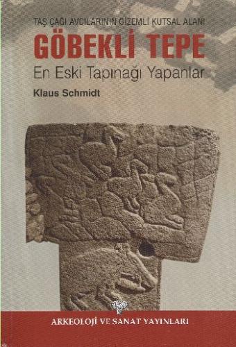 Taş Çağı Avcılarının Gizemli Kutsal Alanı Göbekli Tepe