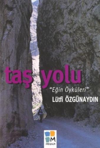 Taş Yolu-Eğin Öyküleri