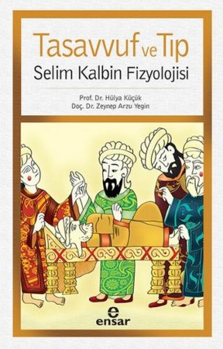 Tasavvuf ve Tıp Selim Kalbin Fizyolojisi