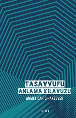 Tasavvufu Anlama Kılavuzu (Ciltli)