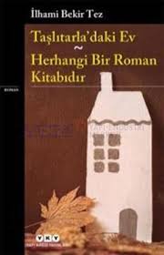 Taşlıtarladaki Ev - Herhangi Bir Roman Kitabıdır