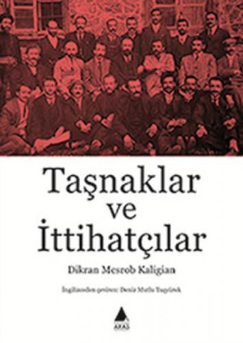 Taşnaklar ve İttihatçılar