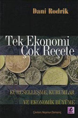 Tek Ekonomi Çok Reçete Küreselleşme, Kurumlar ve Ekonomik Büyüme