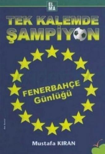 Tek Kalemde Şampiyon Fenerbahçe Günlüğü