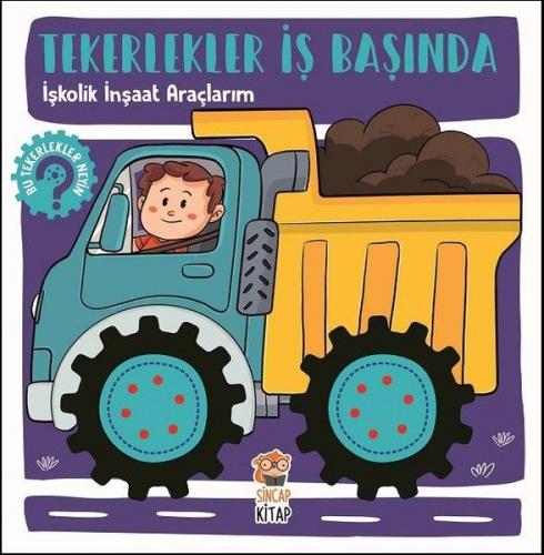 Tekerlekler İş Başında - İşkolik İnşaat Araçlarım