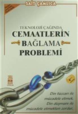 Teknoloji Çağında Cemaatlerin Bağlama Problemi