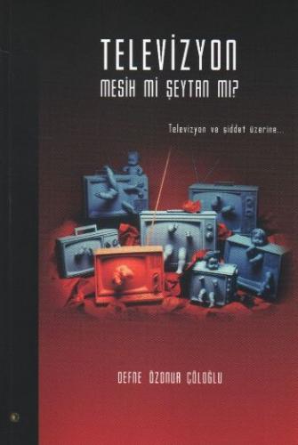 Televizyon-Mesih mi Şeytan mı?