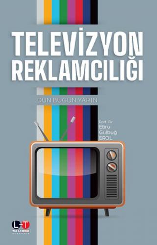 Televizyon Reklamcılığı - Dün Bugün Yarın